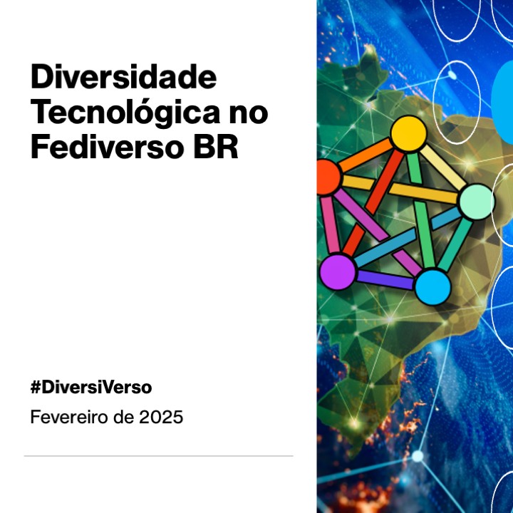 Diversidade Tecnológica no Fediverso BR

#DiversiVerso
Fevereiro de 2025

